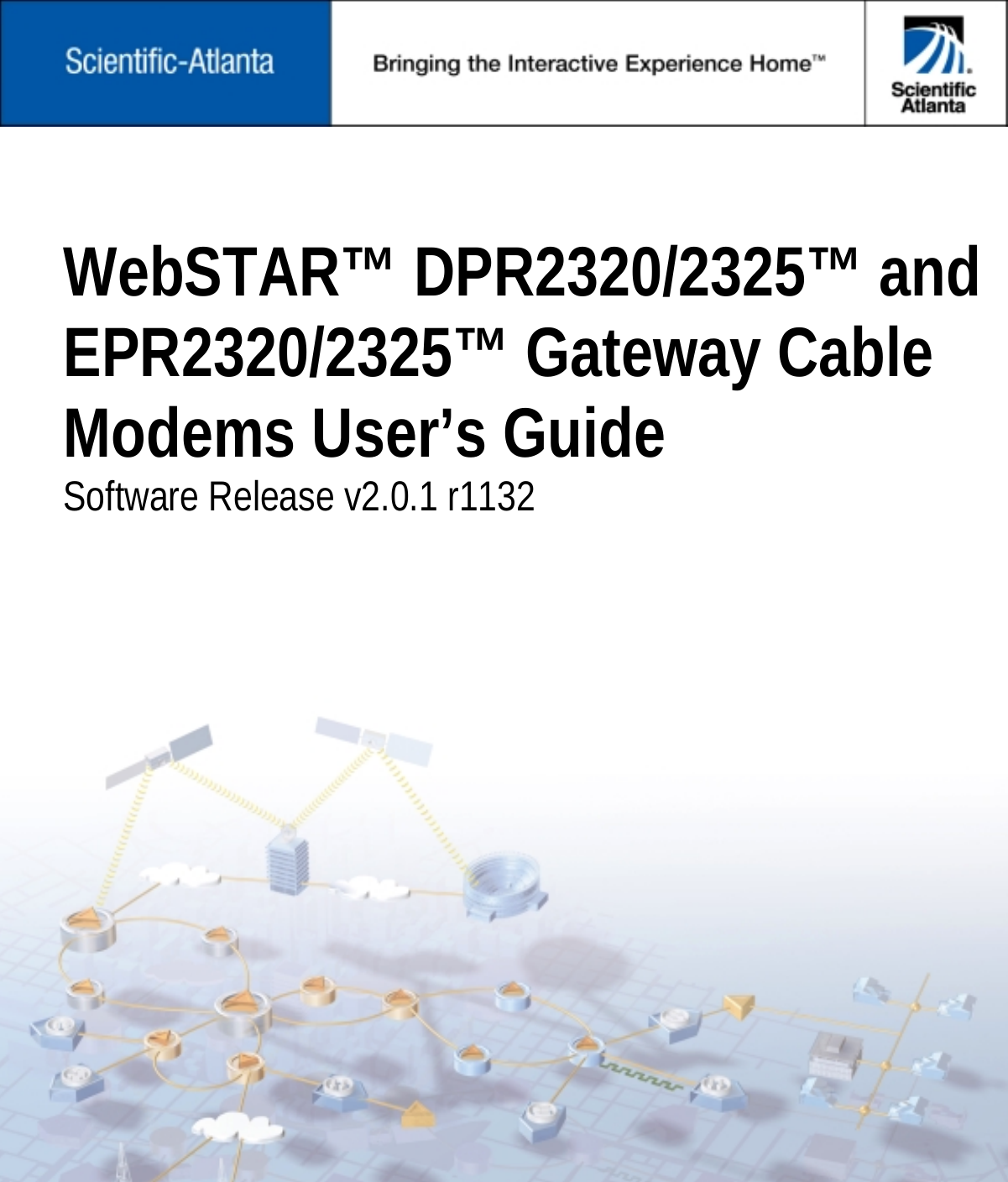   WebSTAR™ DPR2320/2325™ and EPR2320/2325™ Gateway Cable Modems User’s Guide Software Release v2.0.1 r1132 
