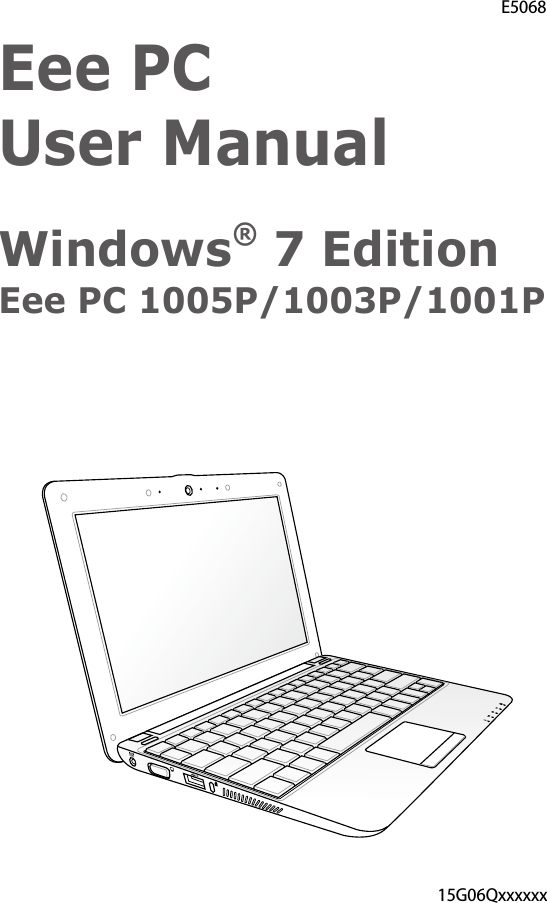 Eee PC  User ManualWindows® 7 Edition Eee PC 1005P/1003P/1001PE506815G06Qxxxxxx