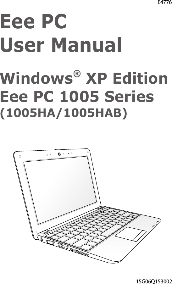 Eee PC  User ManualWindows® XP Edition Eee PC 1005 Series (1005HA/1005HAB)E477615G06Q153002