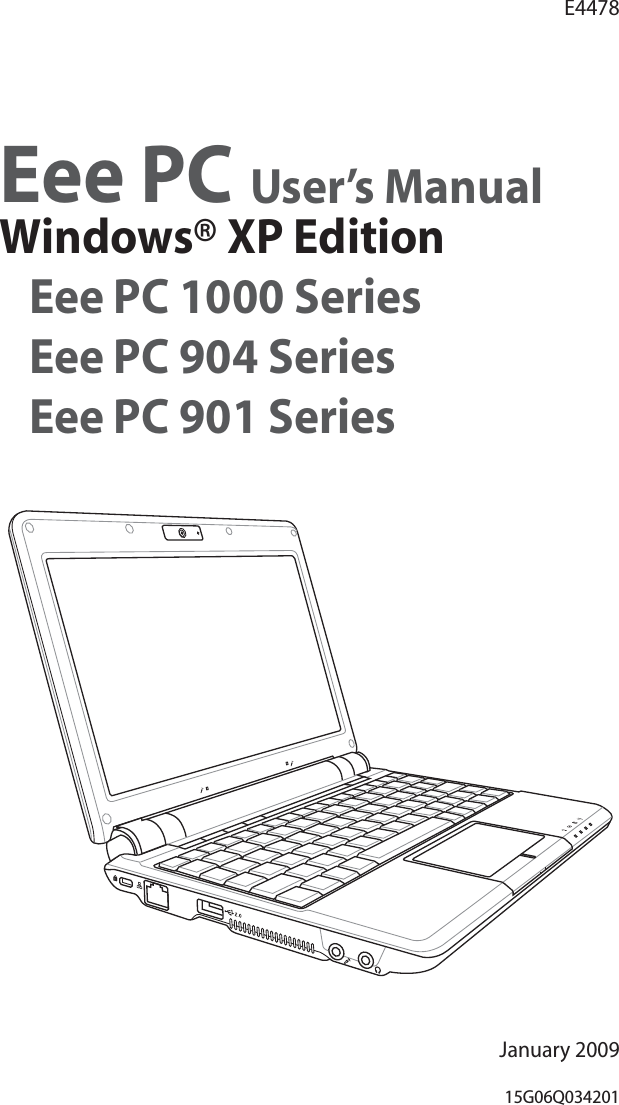 Eee PC User’s ManualWindows® XP Edition   Eee PC 1000 Series  Eee PC 904 Series  Eee PC 901 SeriesE447815G06Q034201January 2009