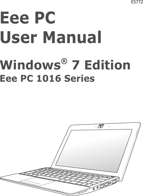 Eee PC  User ManualWindows® 7 Edition Eee PC 1016 SeriesE5772