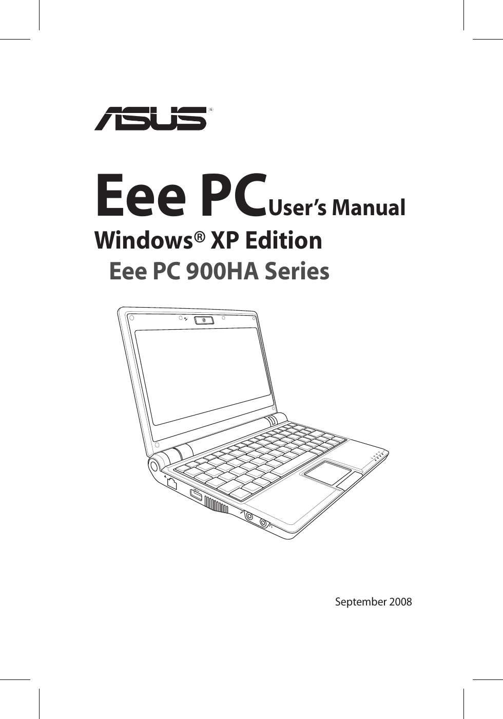 Eee PCUser’s Manual Windows® XP Edition  Eee PC 900HA SeriesSeptember 2008