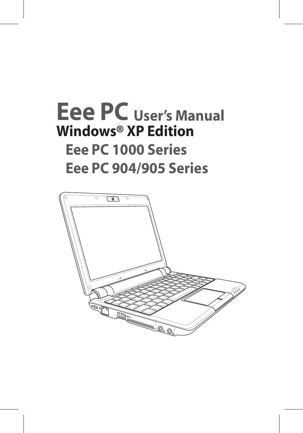 Eee PC User’s ManualWindows® XP EditionEee PC 1000 SeriesEee PC 904/905 Series
