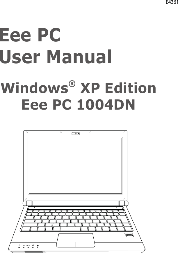 Eee PC  User ManualWindows® XP Edition Eee PC 1004DNE4361