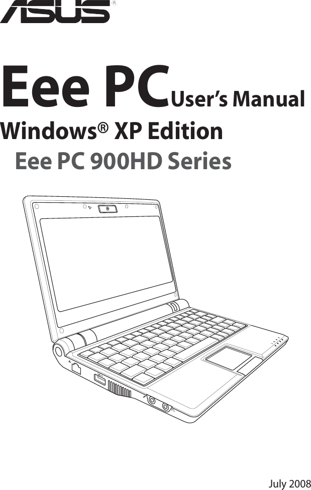 Eee PCUser’s ManualWindows® XP EditionEee PC 900HD SeriesJuly 2008