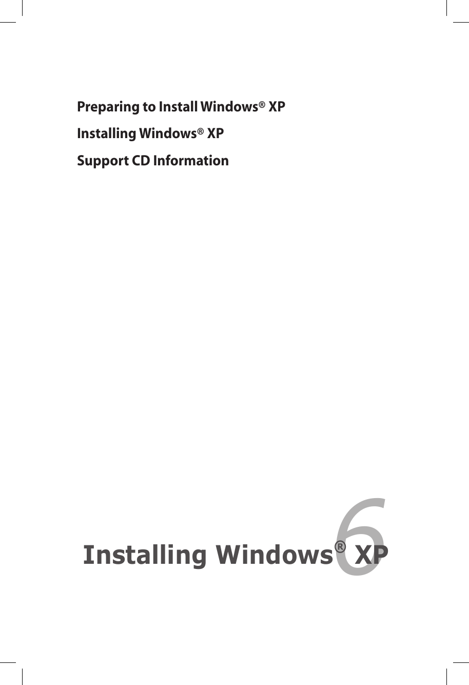 Preparing to Install Windows® XPInstalling Windows® XPSupport CD Information6Installing Windows® XP