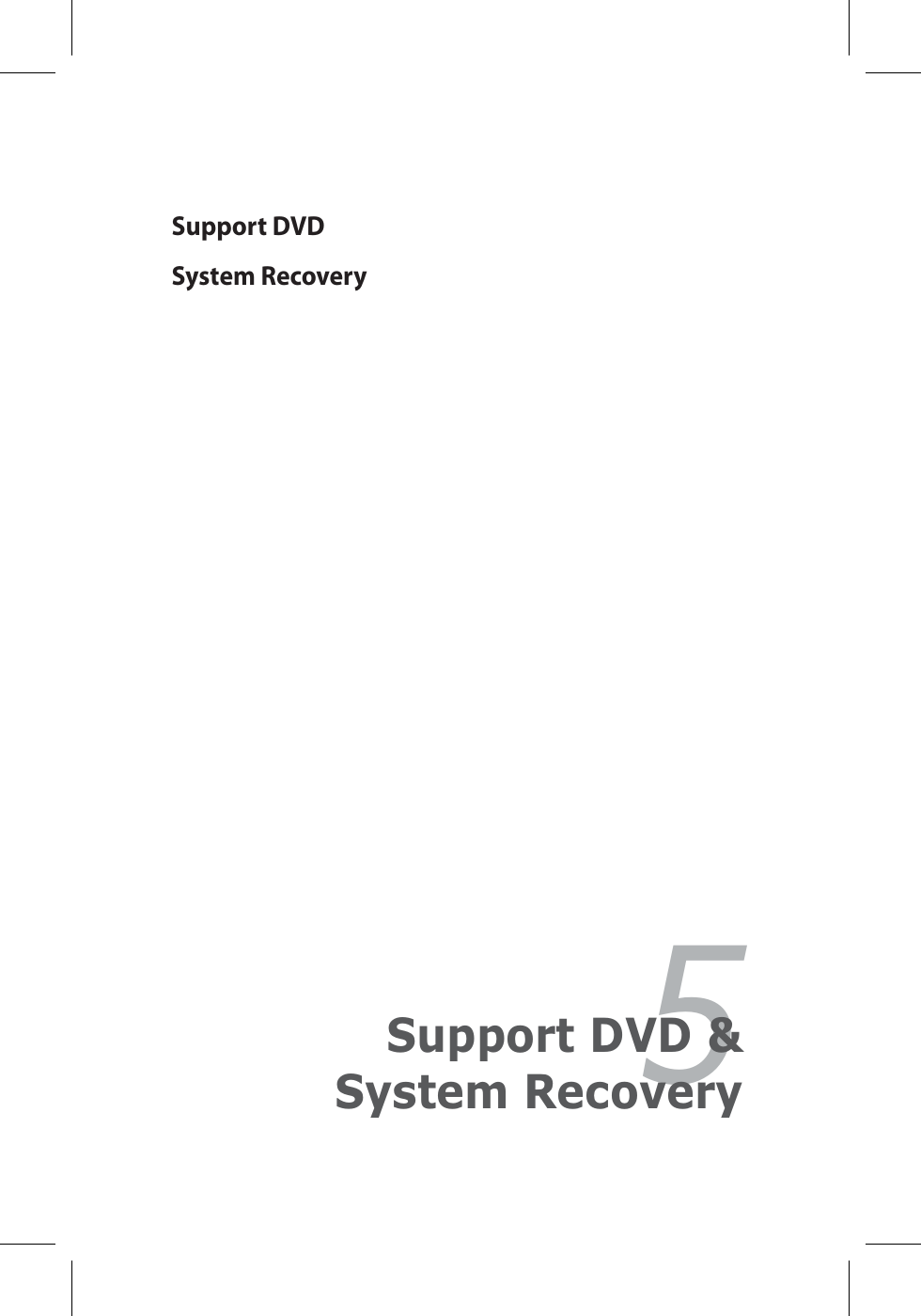 Support DVDSystem Recovery5Support DVD &amp;System Recovery