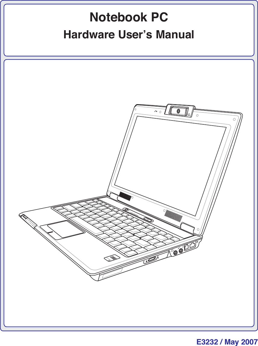 Notebook PCHardware User’s ManualASUS WIDE SCREEN NOTEBOOKOFFONE3232 / May 2007