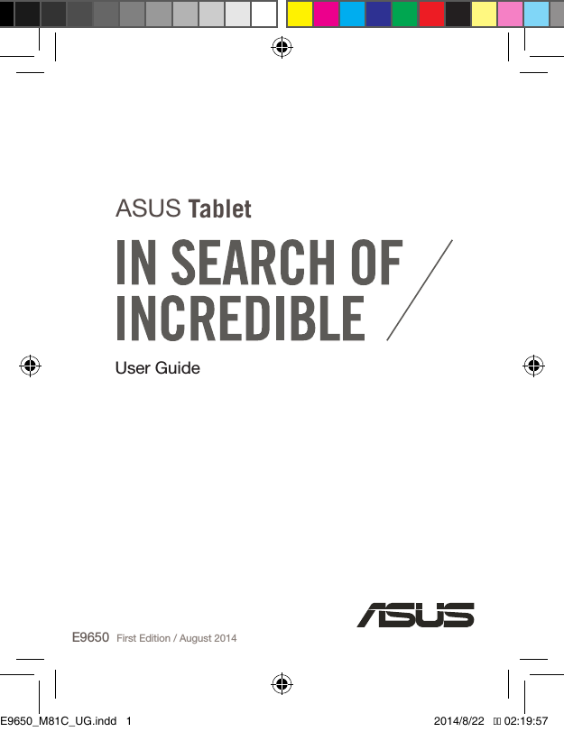 User GuideE9650ASUS TabletFirst Edition / August 2014E9650_M81C_UG.indd   1 2014/8/22   �� 02:19:57