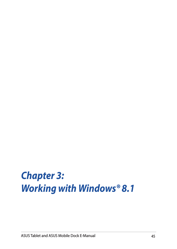 ASUS Tablet and ASUS Mobile Dock E-Manual45Chapter 3: Working with Windows® 8.1