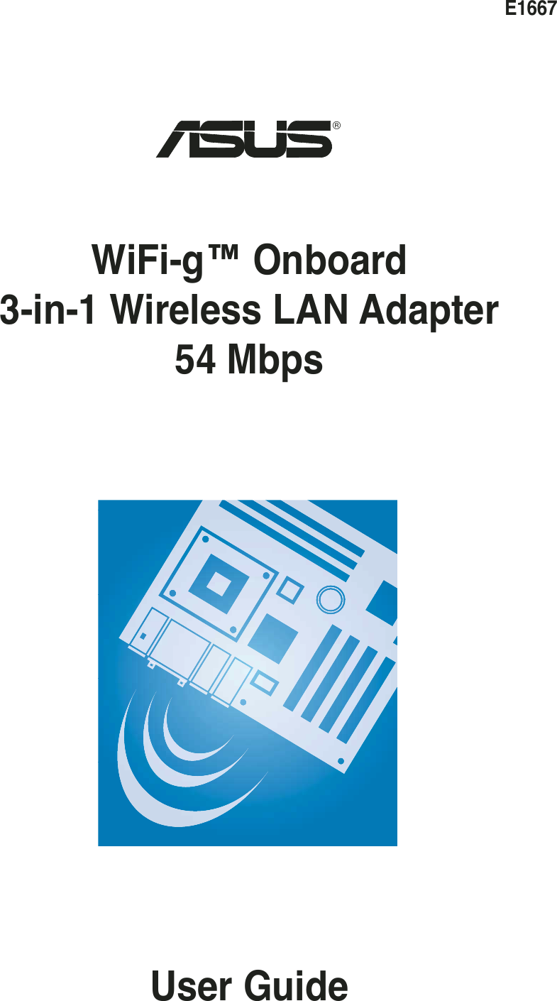 User Guide®WiFi-g™ Onboard3-in-1 Wireless LAN Adapter54 MbpsE1667