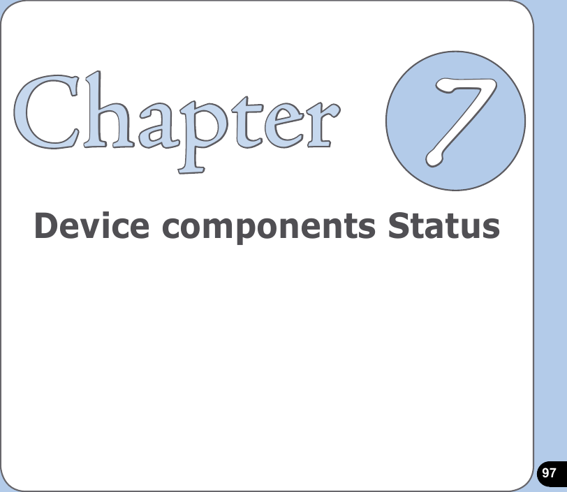 97Device components StatusChapter 7