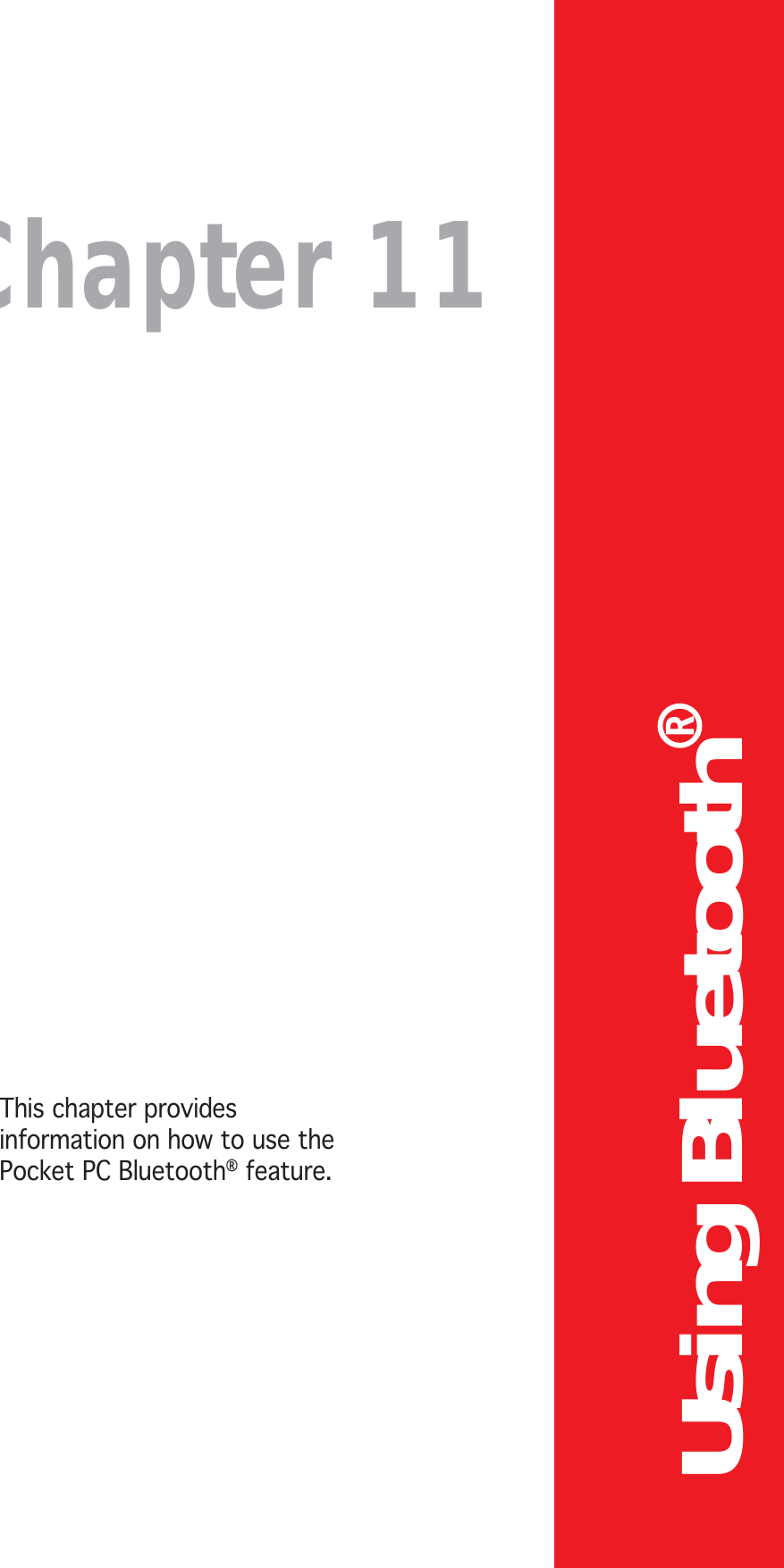 Chapter 11Using BluetoothThis chapter providesinformation on how to use thePocket PC Bluetooth® feature.