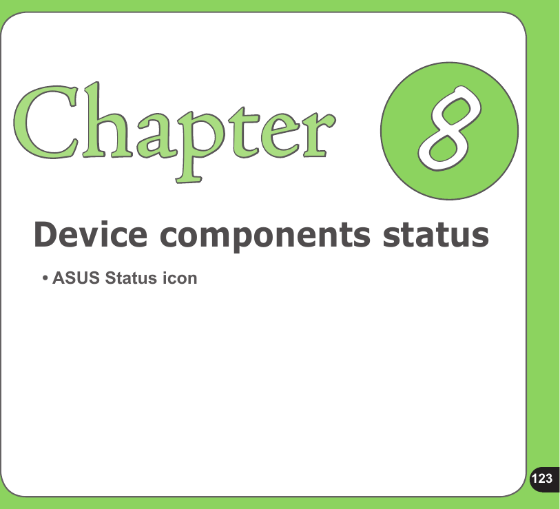 123Device components status Chapter• ASUS Status icon8