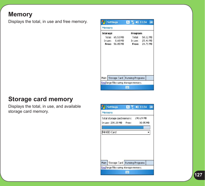 127MemoryDisplays the total, in use and free memory.Storage card memoryDisplays the total, in use, and available storage card memory.