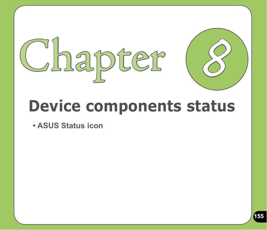 155Device components status Chapter• ASUS Status icon8