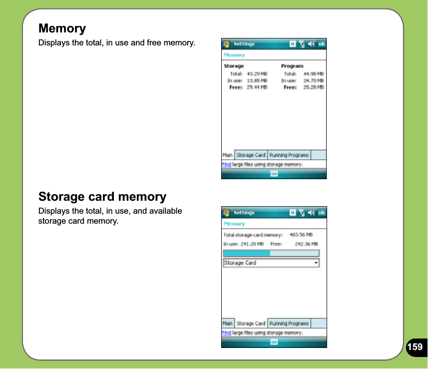 159MemoryDisplays the total, in use and free memory.Storage card memoryDisplays the total, in use, and available storage card memory.