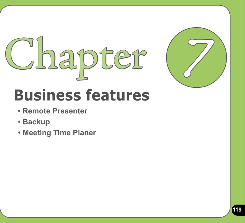 119Business featuresChapter• Remote Presenter• Backup• Meeting Time Planer7