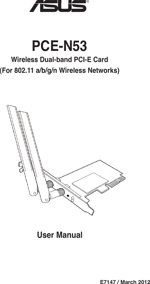 User ManualE7147 / March 2012PCE-N53 Wireless Dual-band PCI-E Card (For 802.11 a/b/g/n Wireless Networks)®