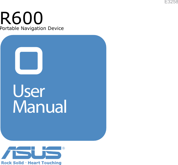 R600Portable Navigation DeviceE3258User ManualQuickStart Guide