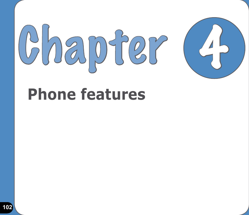 102Phone featuresChapter 4