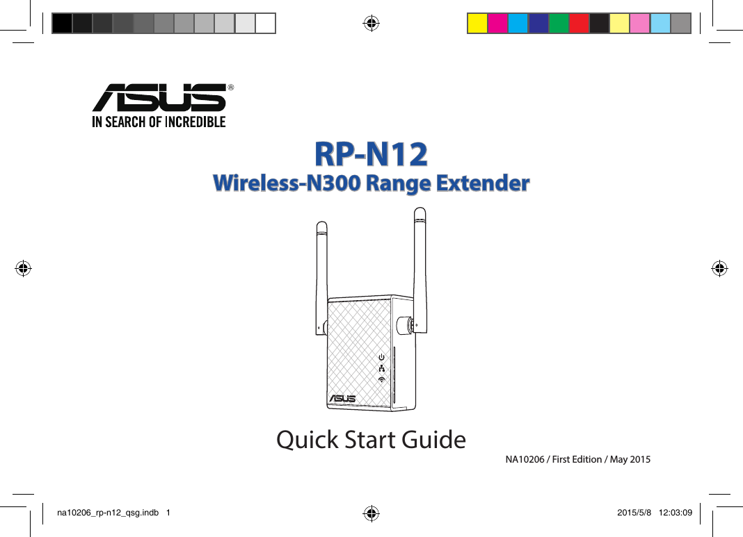 Quick Start GuideRP-N12Wireless-N300 Range Extender NA10206 / First Edition / May 2015na10206_rp-n12_qsg.indb   1 2015/5/8   12:03:09