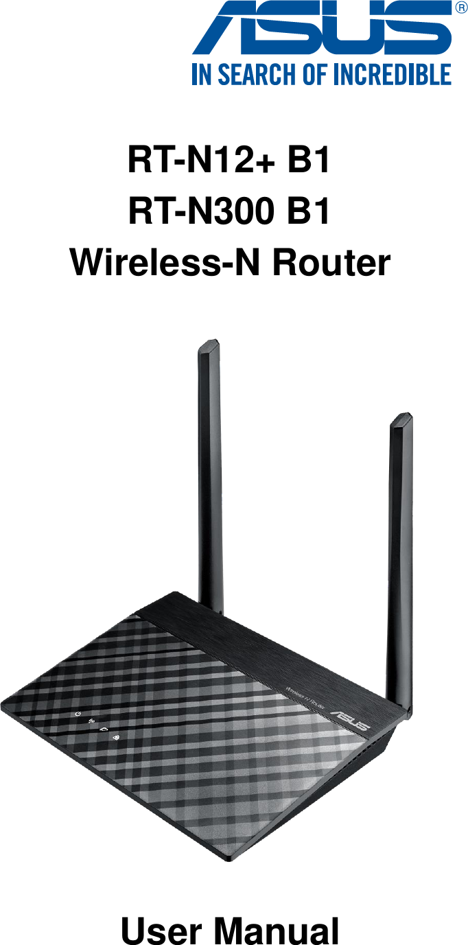   RT-N12+ B1 RT-N300 B1 Wireless-N Router  User Manual 