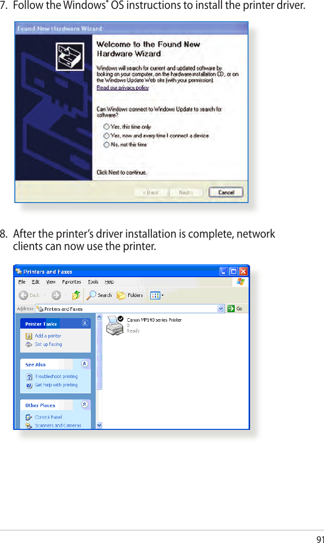 918.  After the printer’s driver installation is complete, network clients can now use the printer.7.  Follow the Windows® OS instructions to install the printer driver.
