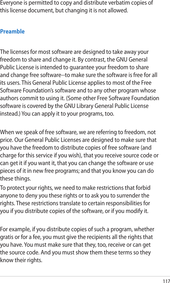 117Everyone is permitted to copy and distribute verbatim copies of this license document, but changing it is not allowed.PreambleThe licenses for most software are designed to take away your freedom to share and change it. By contrast, the GNU General Public License is intended to guarantee your freedom to share and change free software--to make sure the software is free for all its users. This General Public License applies to most of the Free Software Foundation’s software and to any other program whose authors commit to using it. (Some other Free Software Foundation software is covered by the GNU Library General Public License instead.) You can apply it to your programs, too.When we speak of free software, we are referring to freedom, not price. Our General Public Licenses are designed to make sure that you have the freedom to distribute copies of free software (and charge for this service if you wish), that you receive source code or can get it if you want it, that you can change the software or use pieces of it in new free programs; and that you know you can do these things.To protect your rights, we need to make restrictions that forbid anyone to deny you these rights or to ask you to surrender the rights. These restrictions translate to certain responsibilities for you if you distribute copies of the software, or if you modify it.For example, if you distribute copies of such a program, whether gratis or for a fee, you must give the recipients all the rights that you have. You must make sure that they, too, receive or can get the source code. And you must show them these terms so they know their rights.