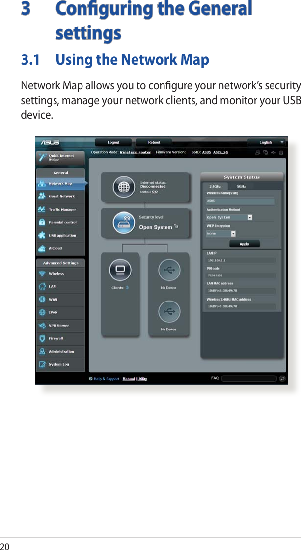 203  Conﬁguring the General settings3.1  Using the Network Map Network Map allows you to conﬁgure your network’s security settings, manage your network clients, and monitor your USB device.