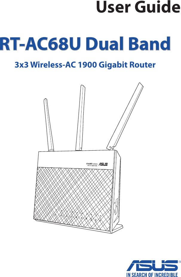 User GuideRT-AC68U Dual Band3x3 Wireless-AC 1900 Gigabit Router  8U