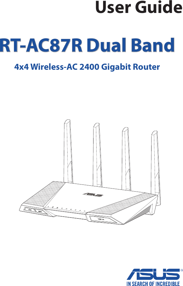 User GuideRT-AC87R Dual Band4x4 Wireless-AC 2400 Gigabit Router 
