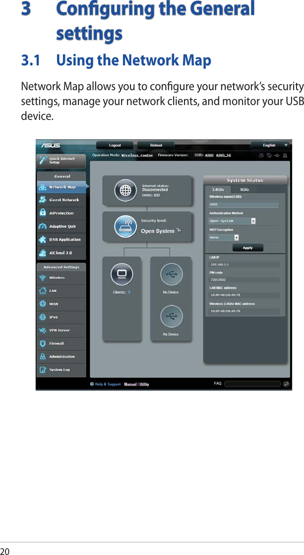 203  Conﬁguring the General settings3.1  Using the Network Map Network Map allows you to conﬁgure your network’s security settings, manage your network clients, and monitor your USB device.