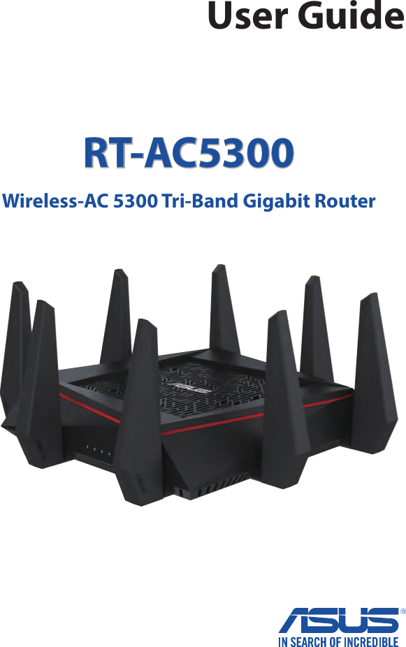 RT-AC5300User GuideWireless-AC 5300 Tri-Band Gigabit Router 
