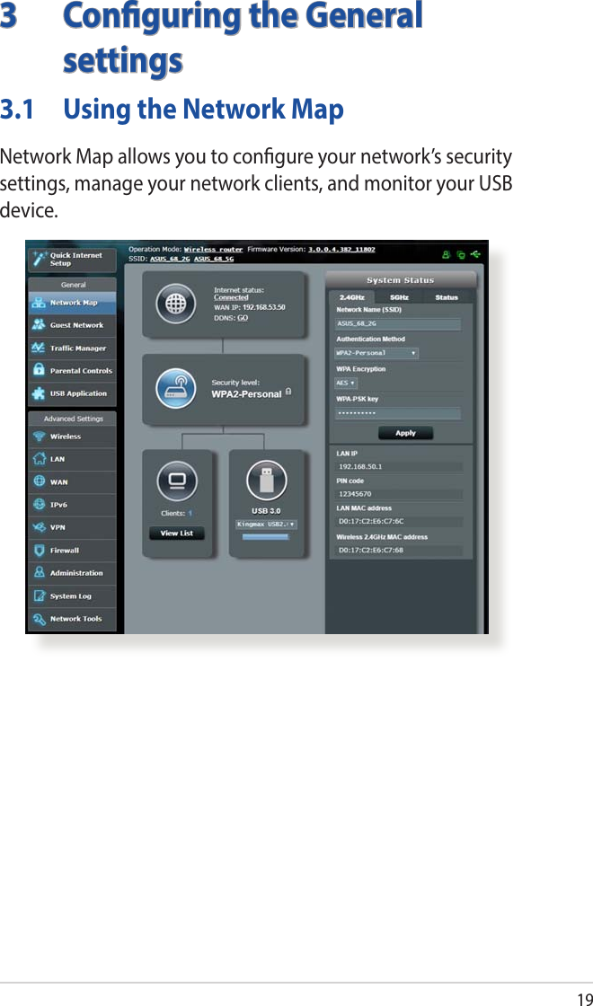 193  Conguring the General settings3.1  Using the Network Map Network Map allows you to congure your network’s security settings, manage your network clients, and monitor your USB device.