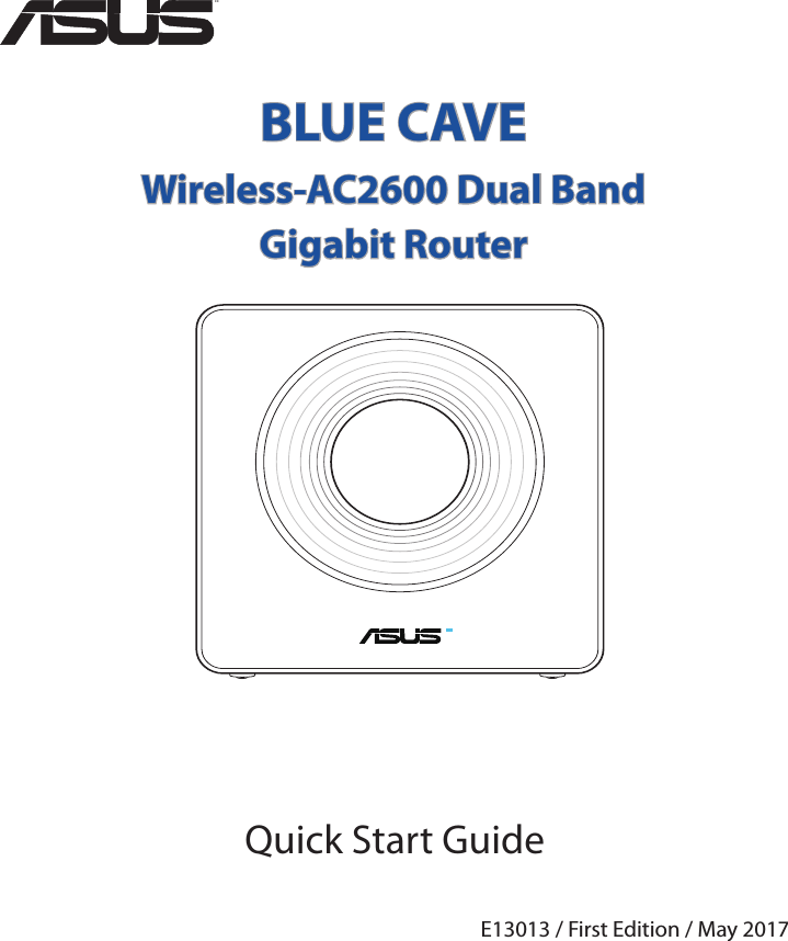 Quick Start Guide¨E13013 / First Edition / May 2017BLUE CAVEWireless-AC2600 Dual Band  Gigabit Router