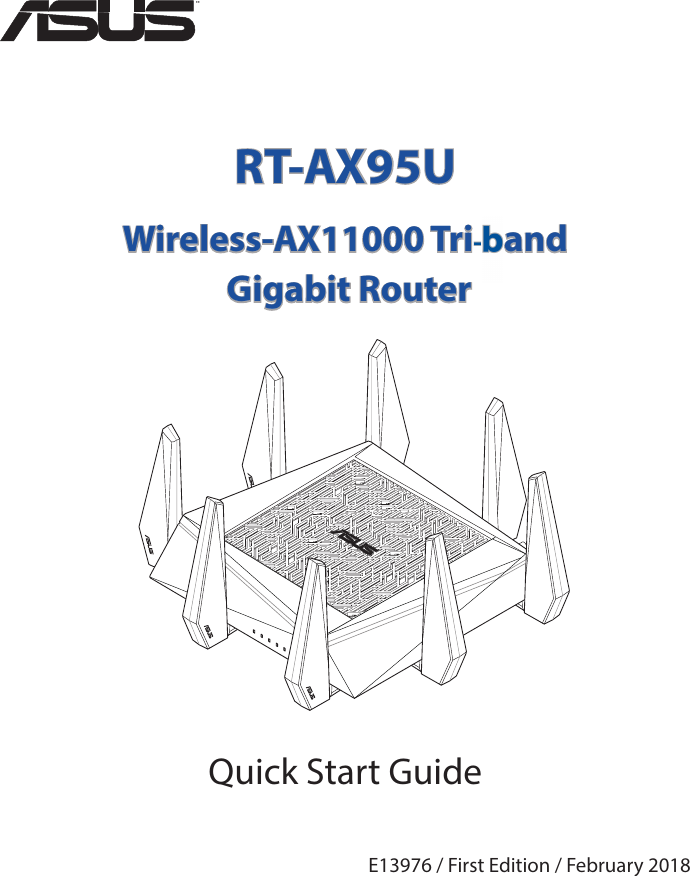 Quick Start GuideRT-AX95UWireless-AX11000 Tri Band  Gigabit Router¨E13976 / First Edition / February 2018
