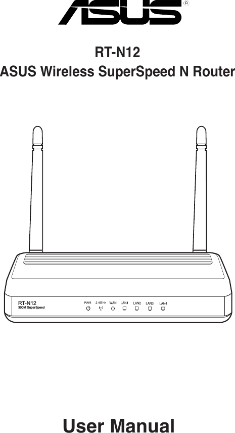 User ManualRT-N12 ASUS Wireless SuperSpeed N RouterRT-N12300M SuperSpeed