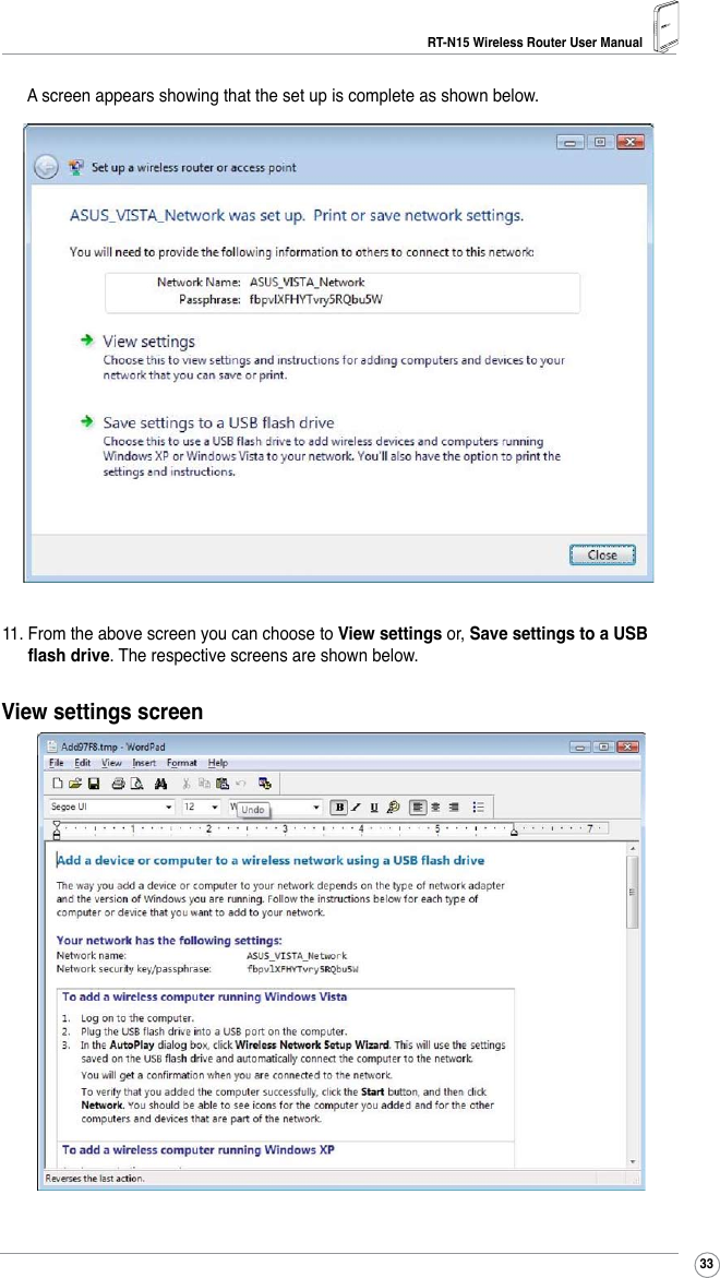 RT-N15 Wireless Router User Manual33  A screen appears showing that the set up is complete as shown below.11.  From the above screen you can choose to View settings or, Save settings to a USB ash drive. The respective screens are shown below.View settings screen