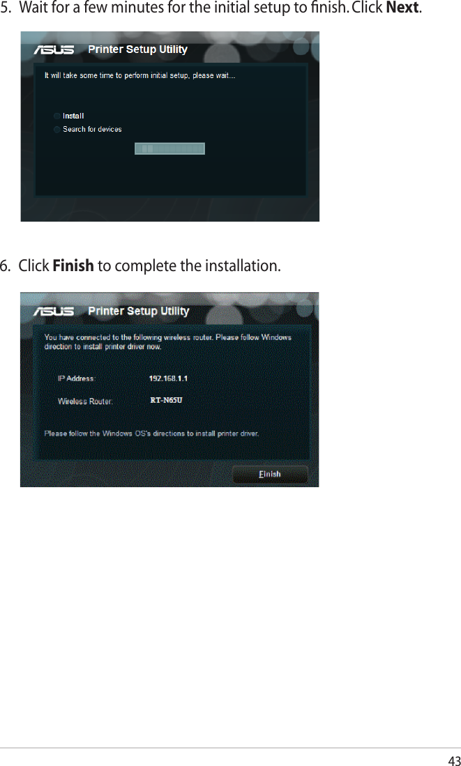 435.  Wait for a few minutes for the initial setup to ﬁnish. Click Next.6.  Click Finish to complete the installation. 