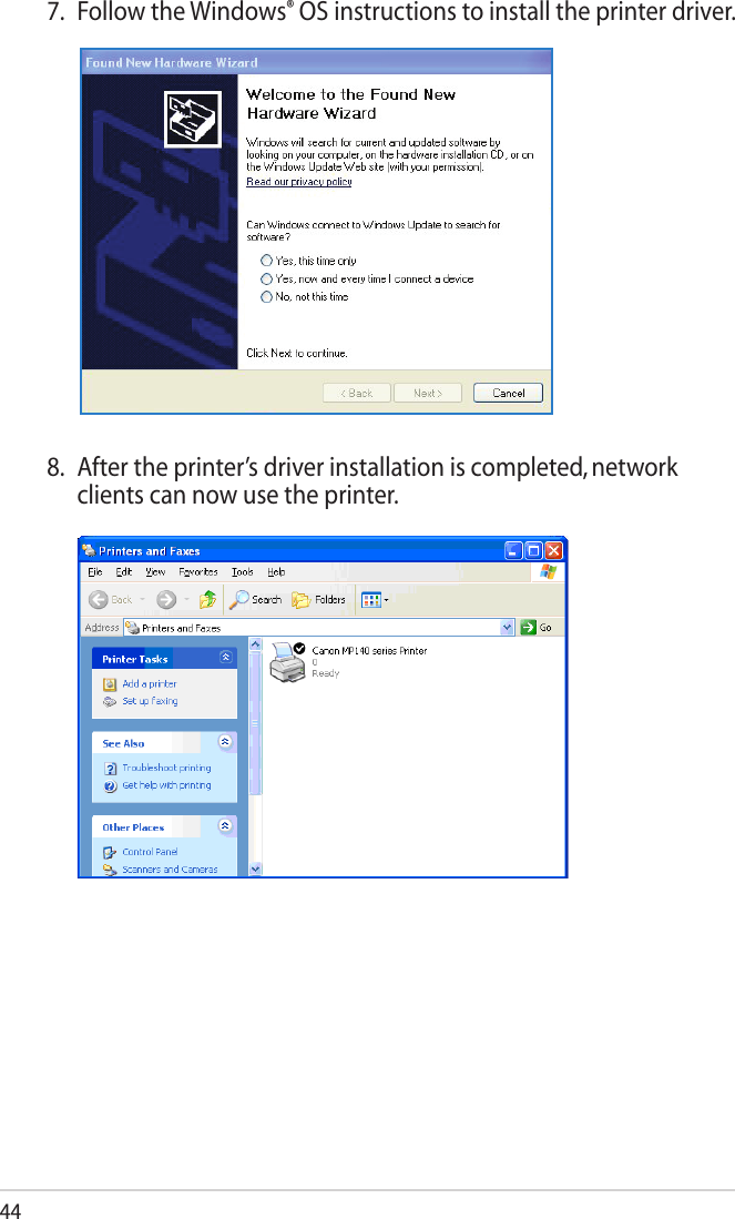 448.  After the printer’s driver installation is completed, network clients can now use the printer.7.  Follow the Windows® OS instructions to install the printer driver.