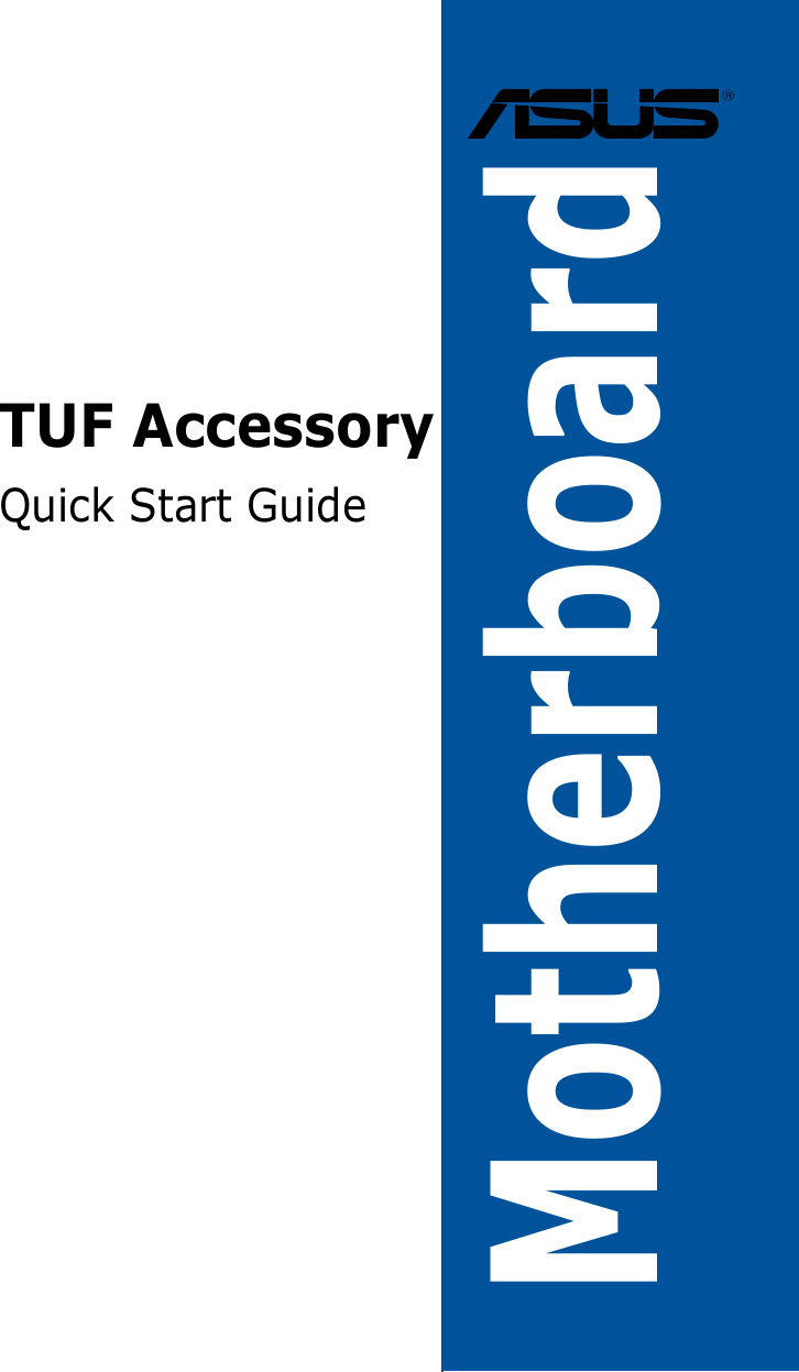 TUF AccessoryQuick Start GuideMotherboard