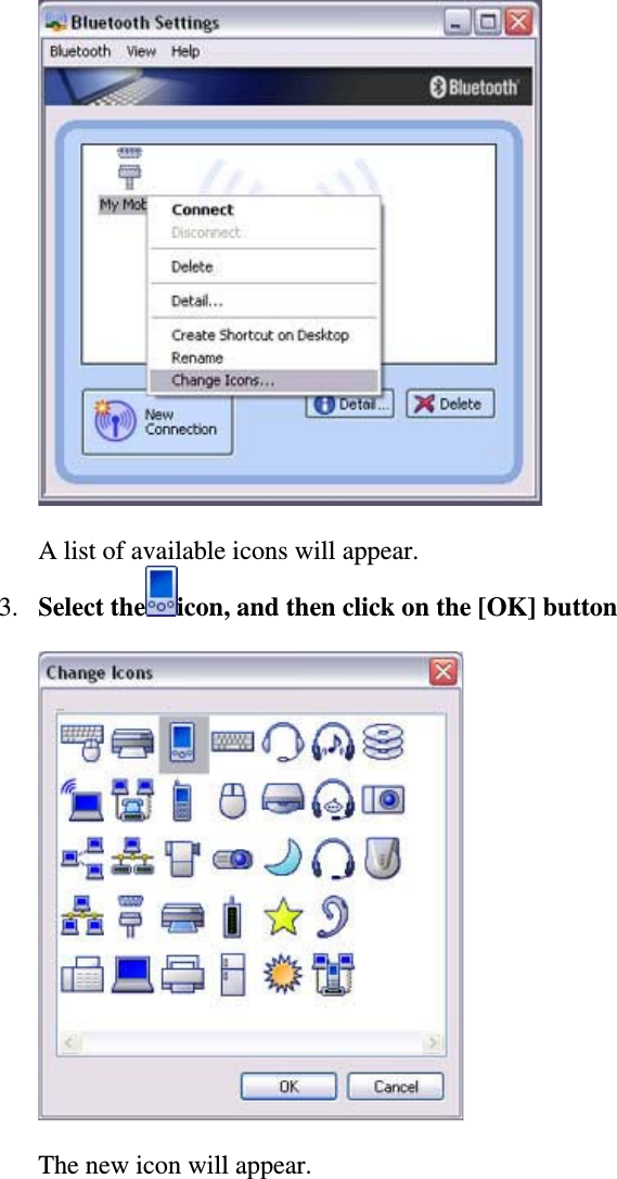A list of available icons will appear.3. Select the icon, and then click on the [OK] buttonThe new icon will appear.