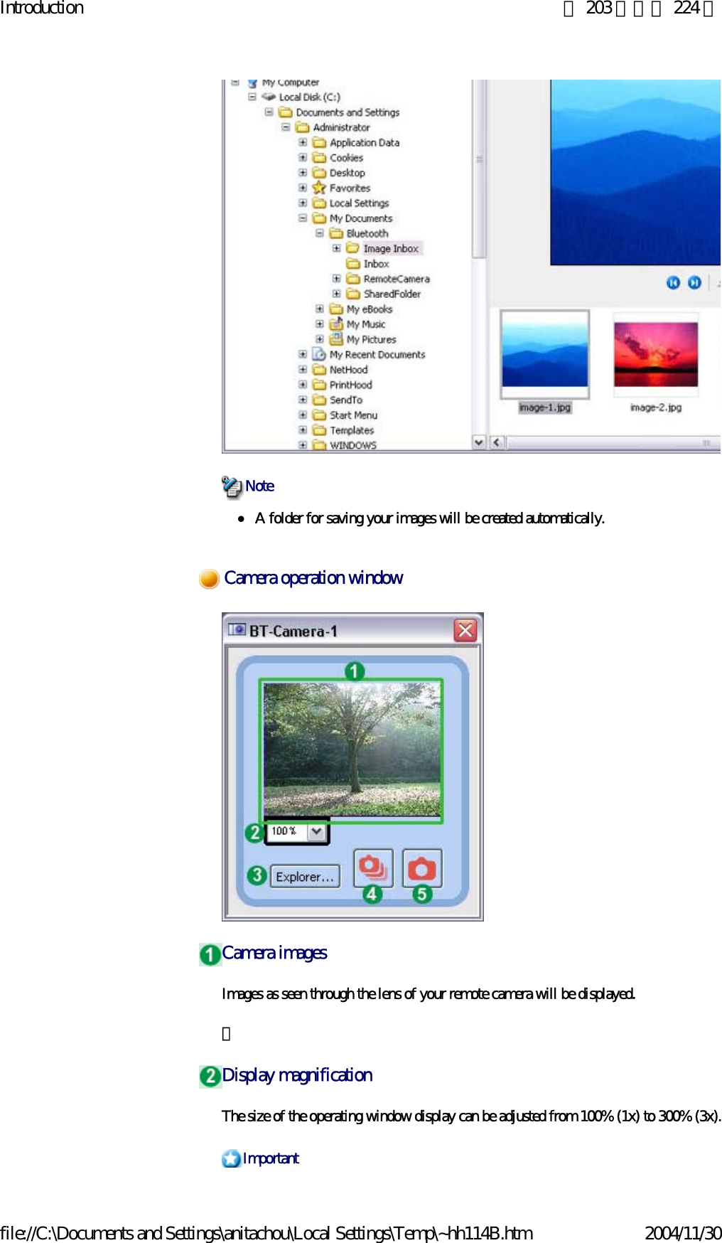 Introduction 第 203 頁，共 224 頁file://C:\Documents and Settings\anitachou\Local Settings\Temp\~hh114B.htm 2004/11/30zA folder for saving your images will be created automatically.Images as seen through the lens of your remote camera will be displayed. 　 The size of the operating window display can be adjusted from 100% (1x) to 300% (3x).NoteCamera operation windowCamera imagesDisplay magnificationImportant