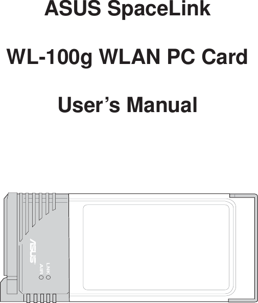 ASUS SpaceLinkWL-100g WLAN PC CardUser’s ManualLNKAIR