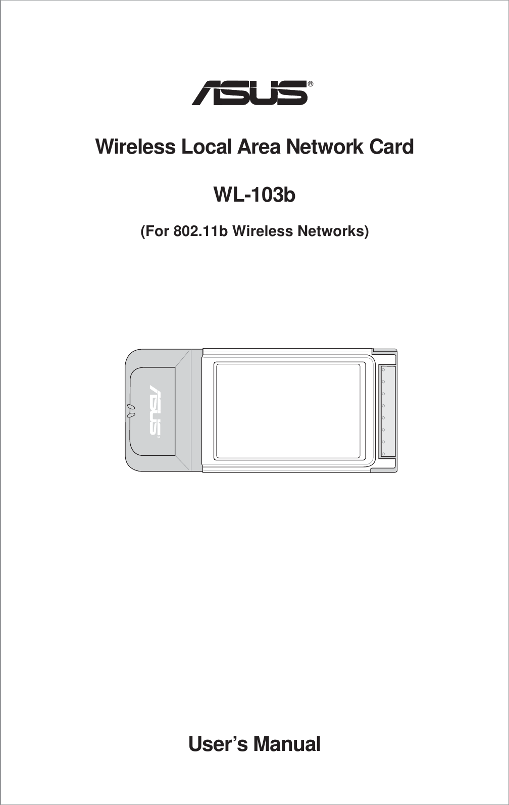 Wireless Local Area Network CardWL-103b(For 802.11b Wireless Networks)®User’s Manual