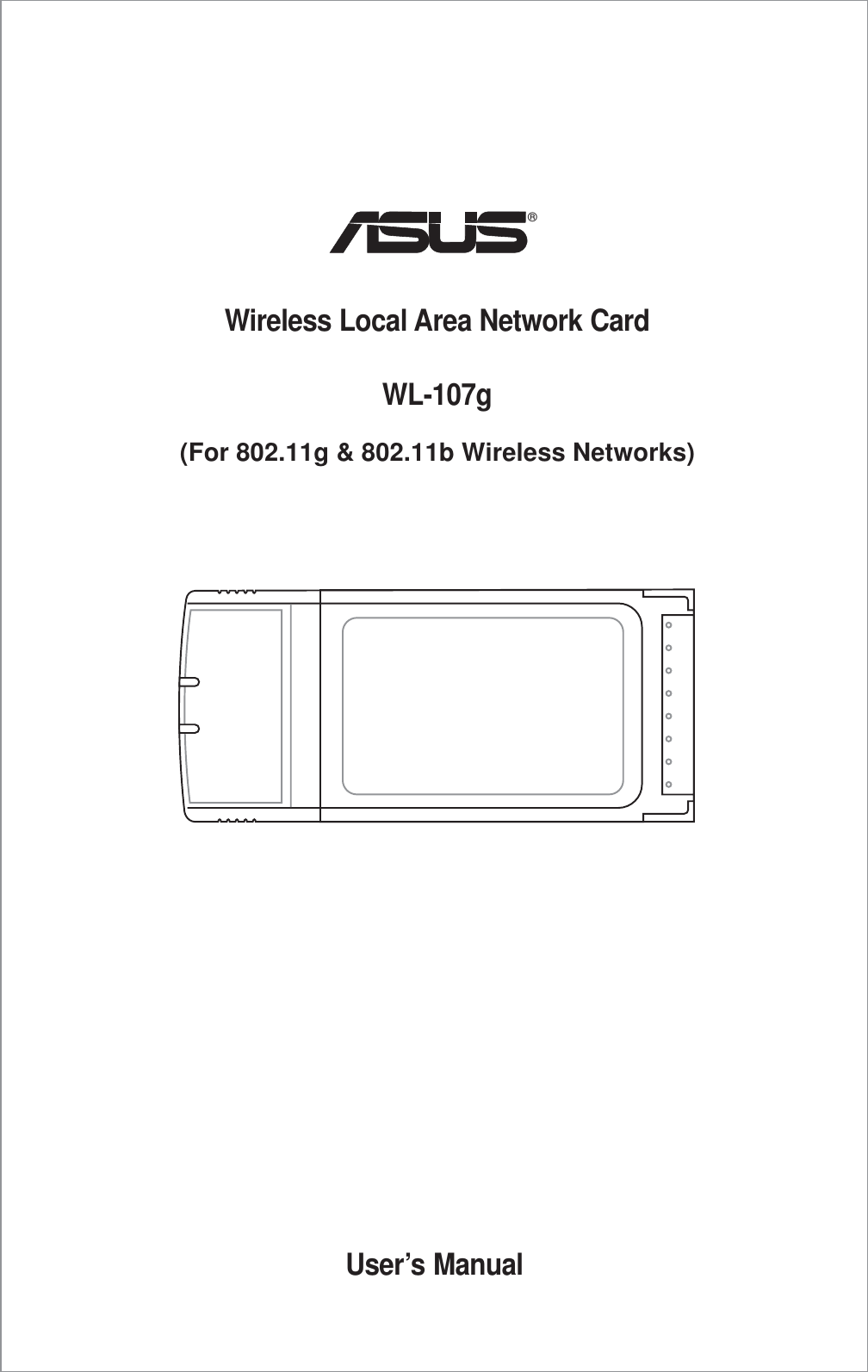 User’s ManualWireless Local Area Network CardWL-107g(For 802.11g &amp; 802.11b Wireless Networks)®