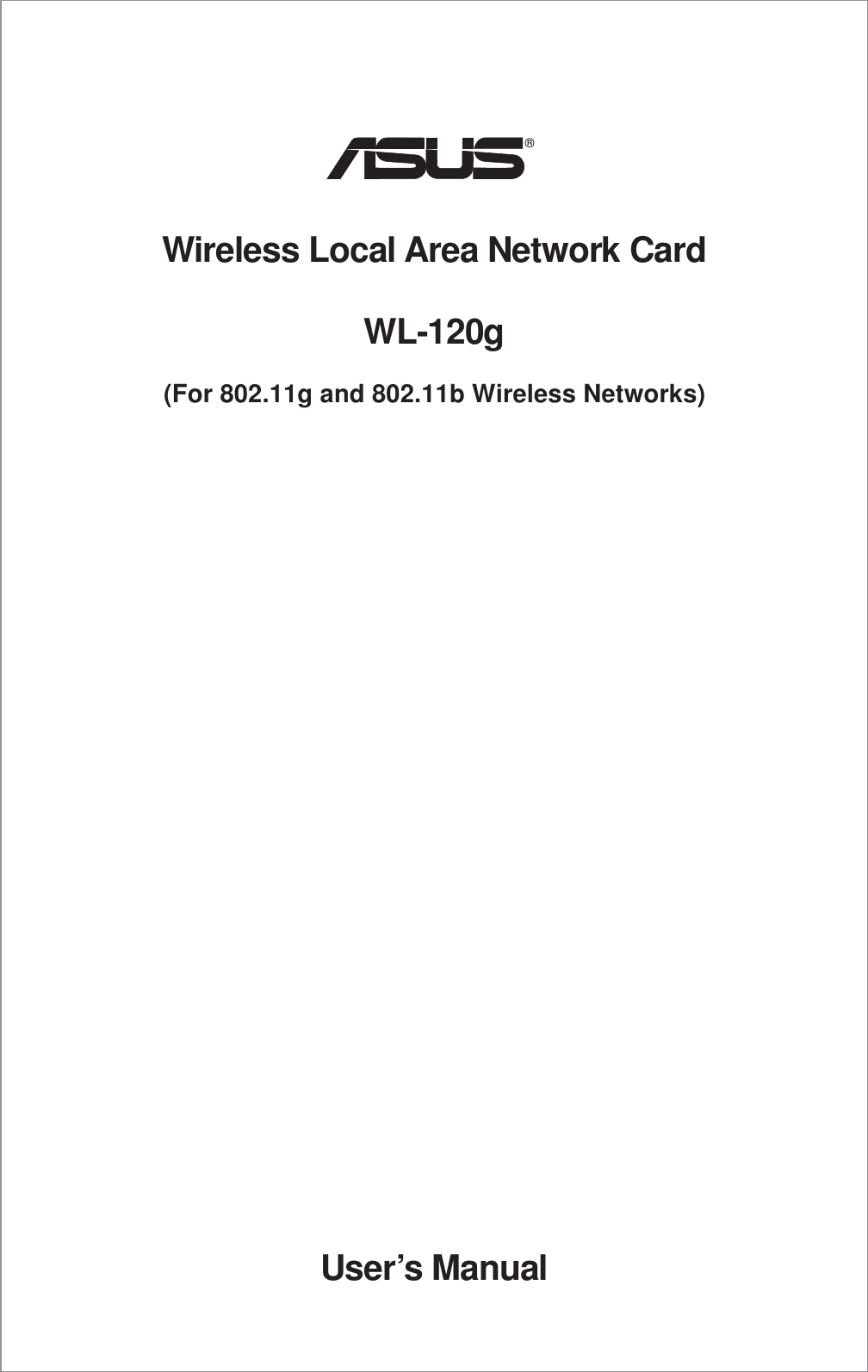 Wireless Local Area Network CardWL-120g(For 802.11g and 802.11b Wireless Networks)®User’s Manual