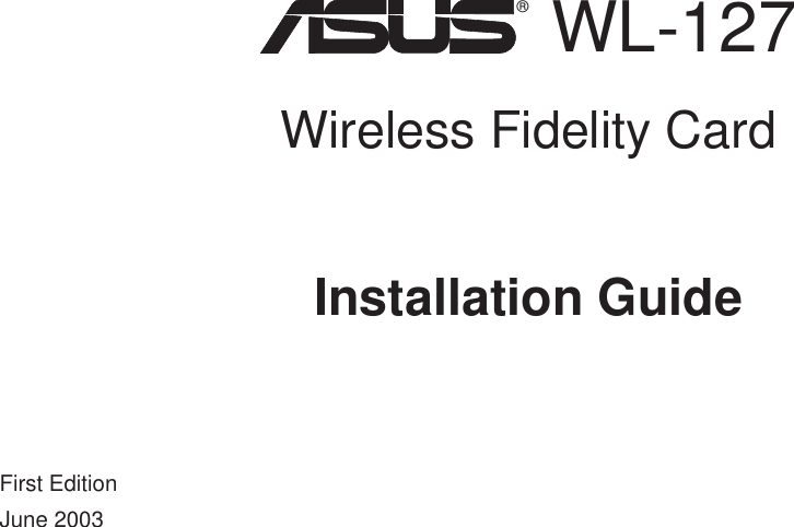 ® WL-127Wireless Fidelity CardInstallation GuideFirst EditionJune 2003