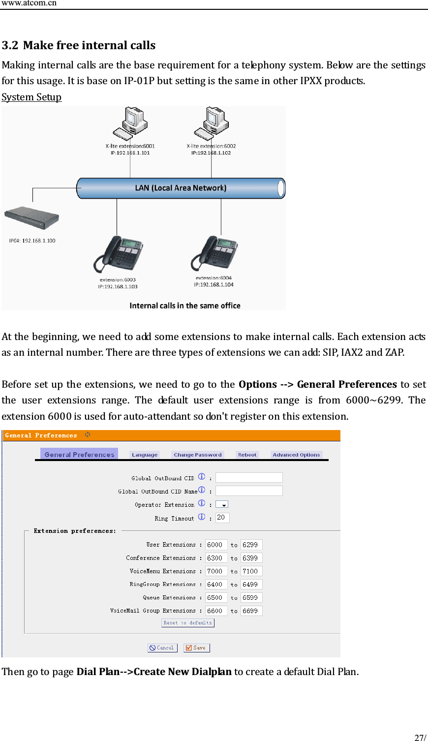 www.atcom.cn 3.2 MakefreeinternalcallsǤǦͲͳǤǤǡǤǤǣǡʹǤǡOptionsǦǦ&gt;GeneralPreferences   Ǥ        ͸ͲͲͲ̱͸ʹͻͻǤ ͸ͲͲͲǦ̵Ǥ DialPlanǦǦ&gt;CreateNewDialplanǤ27/